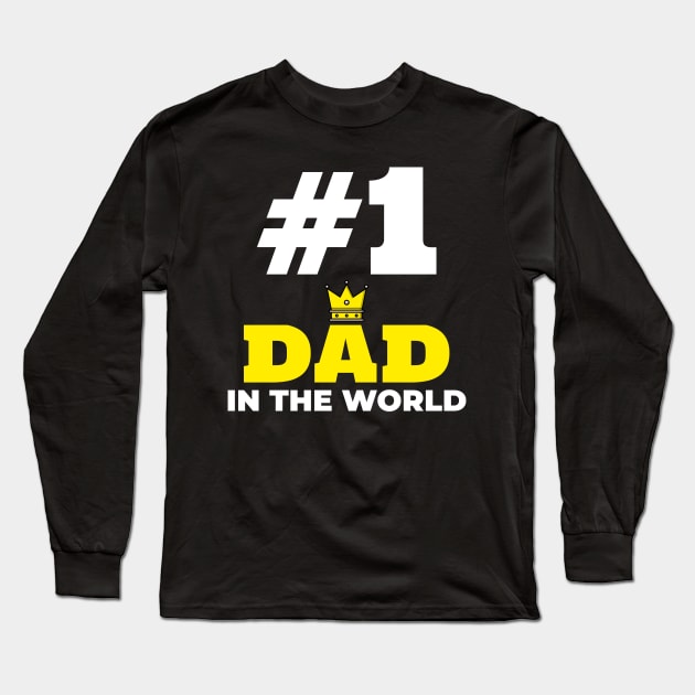 No1 DAD IN THE WORLD Long Sleeve T-Shirt by MikeNotis